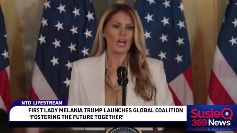 First Lady Melania Trump Launches Global Coalition 'Fostering the Future Together'