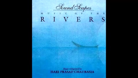 HARIPRASAD CHAURASIA---MUSIC OF THE RIVERS