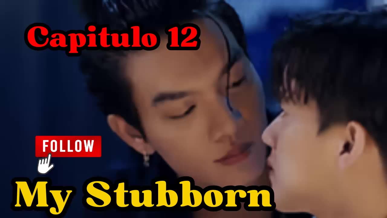 MY STUBBORN – capitulo 12 – NO ME GUSTA 12