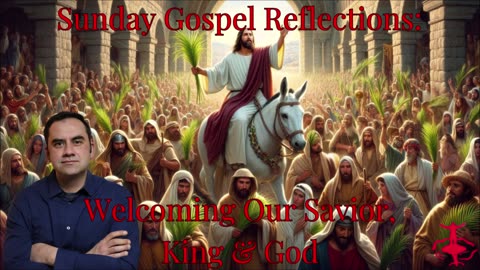 Welcoming Our Savior, King, & God: Palm Sunday-Cycle C