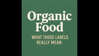 Organic Food: What Those Labels Really Mean | Front Porch Talks Blogcast