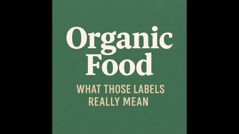 Organic Food: What Those Labels Really Mean | Front Porch Talks Blogcast
