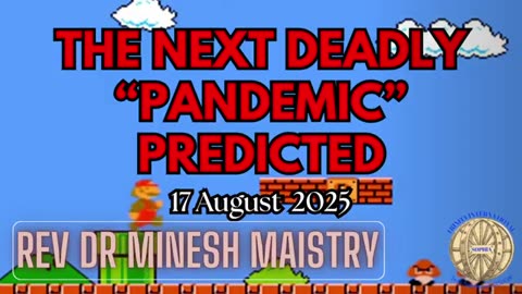 THE NEXT DEADLY "PANDEMIC" PREDICTED (Sermon: 17 August 2025) - Rev Dr Minesh Maistry