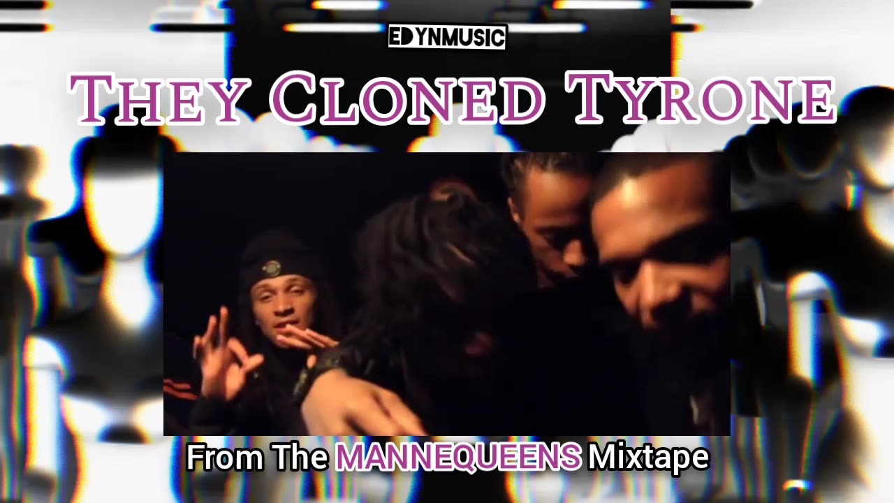 🟢 They Cloned Tyrone | (Song 6 of the MANNEQUEENS Mixtape)