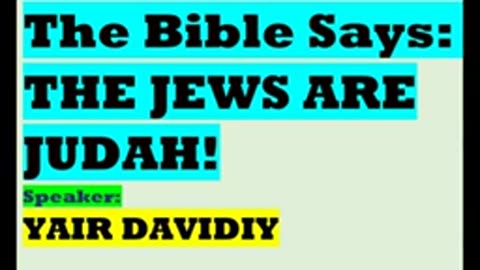The Bible says, ＂The Jews are Judah!＂