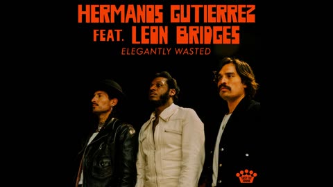 Hermanos Gutiérrez, Leon Bridges - Elegantly Wasted (SLOWED + REVERB)