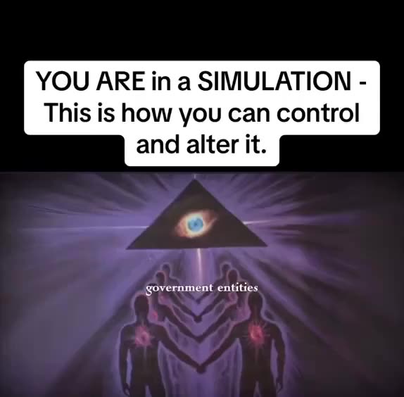 YOU ARE in a SIMULATION - This is how you can control and alter it