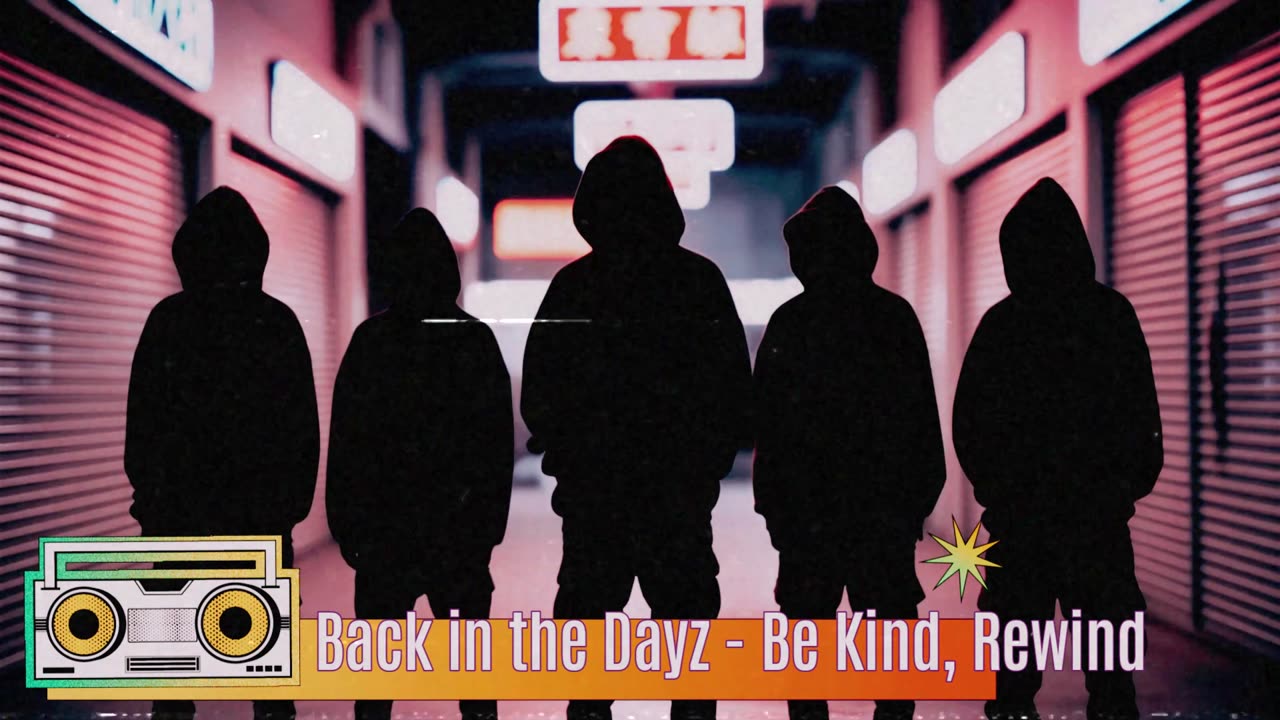 Back in the Dayz - Be Kind, Rewind