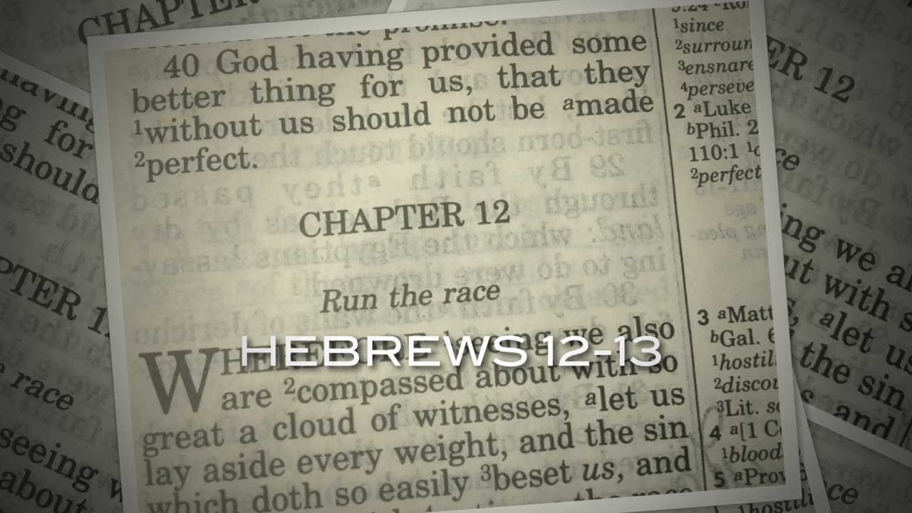 HEBREWS 12-13 (CHAP. 12 BEGINS AT 20:27! )