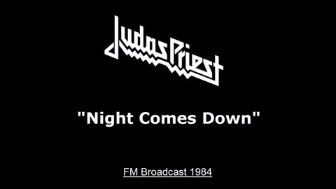 Judas Priest - Night Comes Down (Live In Albuquerque, New Mexico May 2, 1984) FM Broadcast
