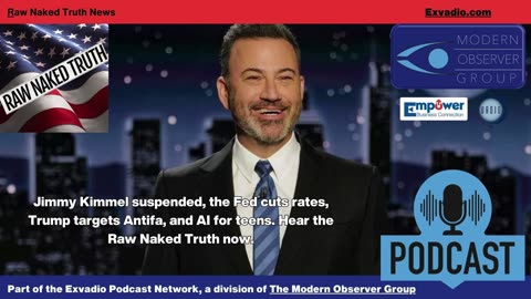 Raw Naked Truth News - 9.18.25 - Jimmy Kimmel AI and more - Ep 684