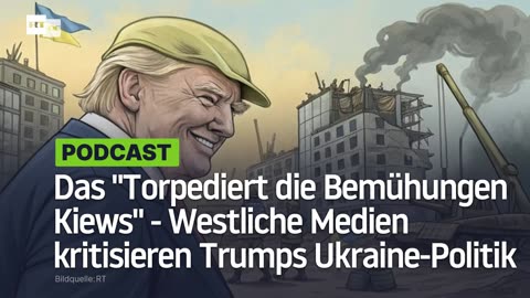 Das "Torpediert die Bemühungen Kiews" – Westliche Medien kritisieren Trumps Ukraine-Politik