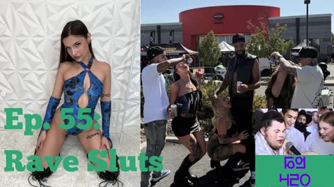Ep. 55: Rave Sluts