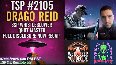 🎙 TSP #2105 – Drago Reid: SSP Whistleblower, QHHT Master & Full Disclosure Now Recap
