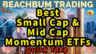 Best Small Cap & Mid Cap Momentum ETFs | Quick Take