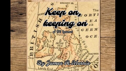 A UK Lament (Keep On Keeping On)