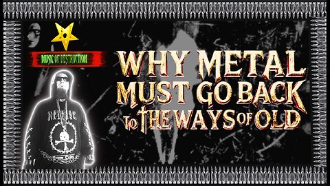 ⛧Why Metal Must Go Back To The Ways Of Old⛧
