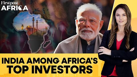 India-Africa Ties: Trade Surpasses $100 BN, New Delhi Among Top 5 Investors | Firstpost Africa |N18G