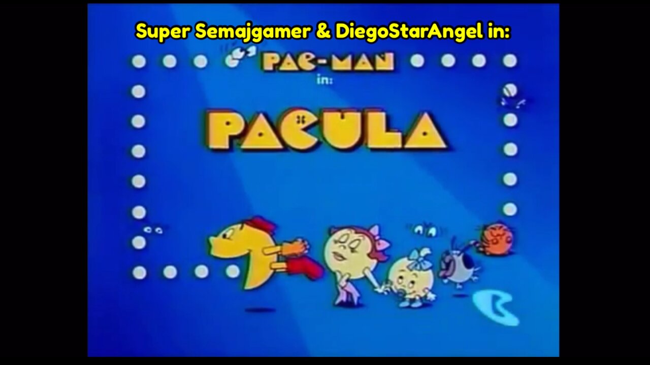 Semajgamer & DiegoStarAngel in (Pac-Man Hanna Barbara)Pacula