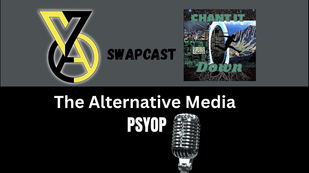 *SWAPCAST* with Voluntaryist Academy - The Alternative Media Psyop