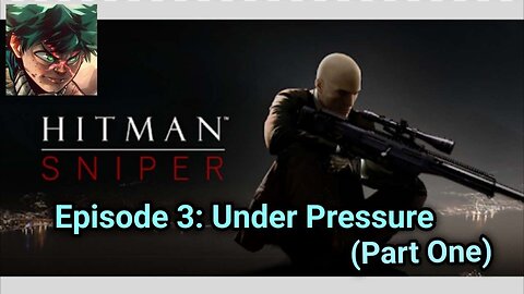 Hitman Sniper - 2nd Mobile Gaming Let's Play Gameplay Series (Episode 3) [Part One]