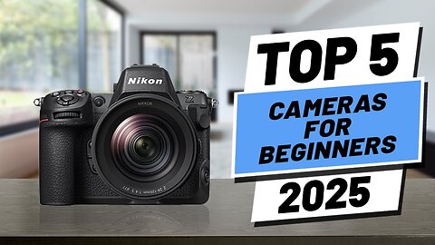 Top 5 BEST Cameras For Beginners in 2025