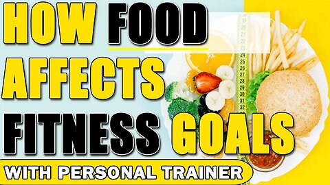 How Food Affects Fitness Goals