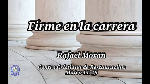 Firme en la carrera | Pastor Rafael Moran