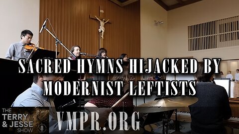 01 Apr 25, The Terry & Jesse Show: Sacred Hymns Hijacked by Modernist Leftists?