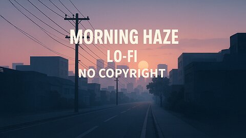 Morning Haze – Free Royalty-Free Lo-fi Beat for Chill Vibes, Study & Vlogs
