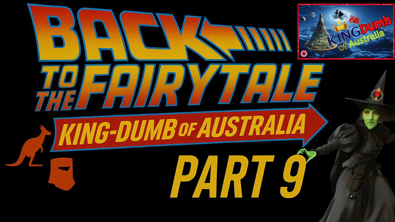 Back to the Fairytale –KingDumb of Australia (Part 9)