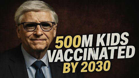 500M Child Vaccines by 2030 – Von Der Leyen & Gates Back It!