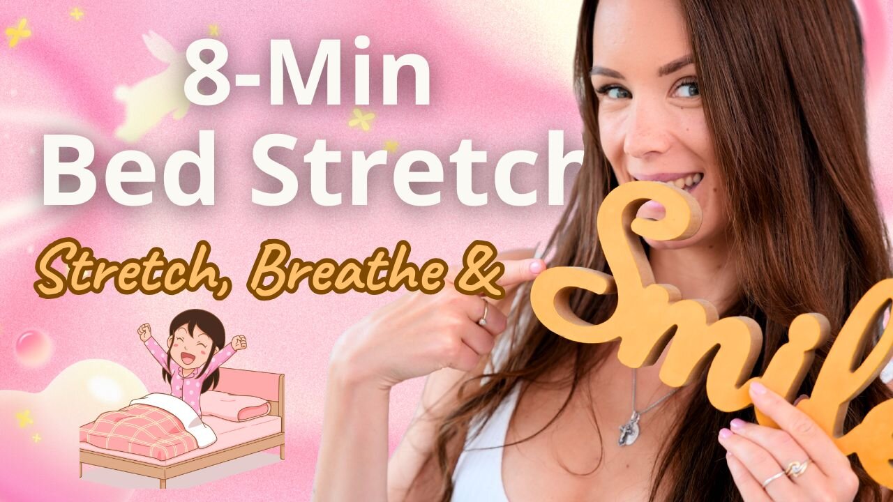 Start Your Day Right 8 Min Bed Stretches for Energy & Calm