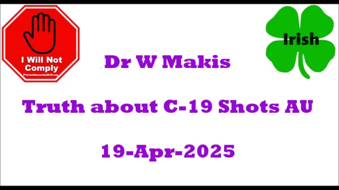 Dr W Makis Truth about C-19 Shots AU 19-Apr-2025