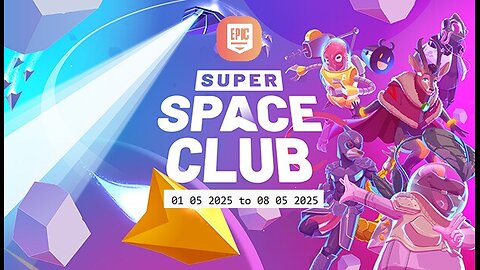 Free Game ! Super Space Club ! Epic Games! 01 05 2025 to 08 05 2025