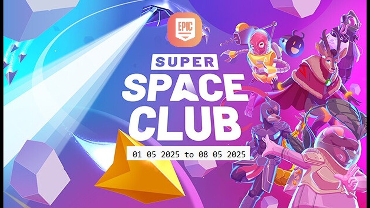 Free Game ! Super Space Club ! Epic Games! 01 05 2025 to 08 05 2025