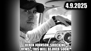 Derek Johnson SHOCKING News 4.9.25 - This Will be Over Soon