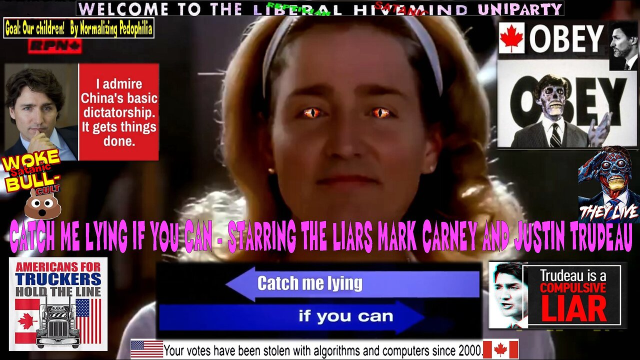 CATCH ME LYING IF YOU CAN - STARRING THE LIARS MARK CARNEY AND JUSTIN TRUDEAU