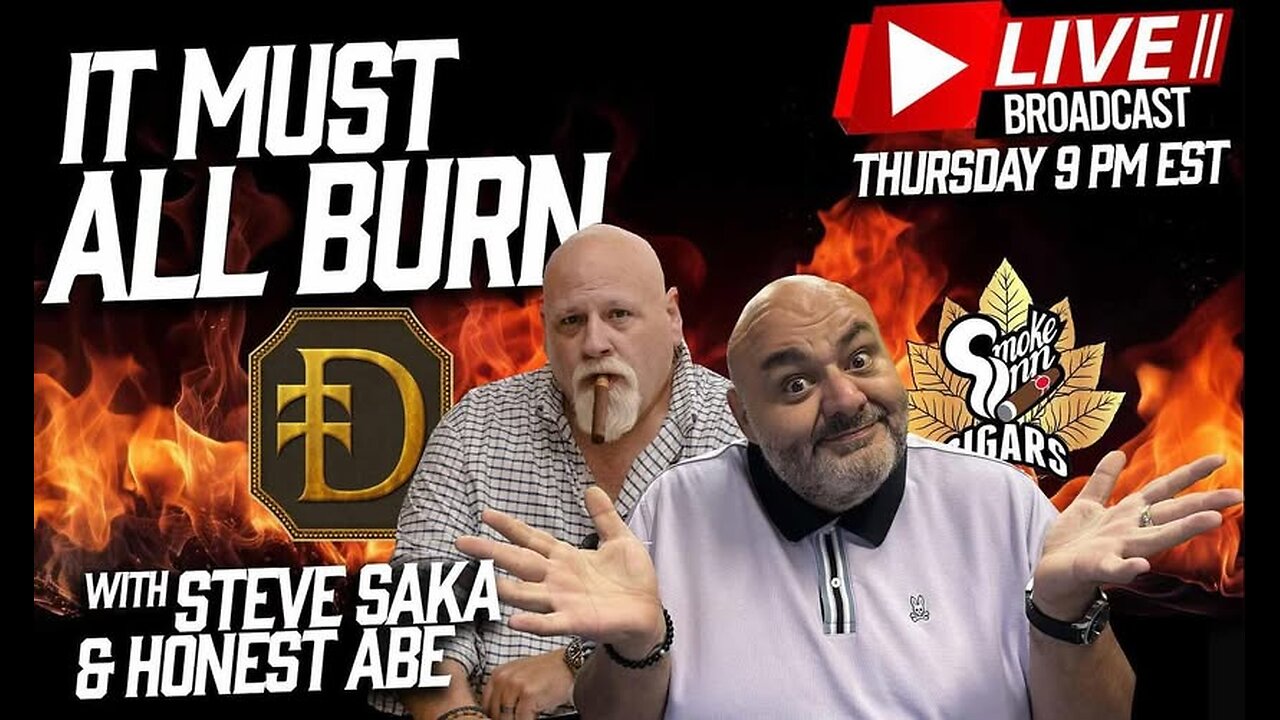 🔥 It Must All Burn – LIVE with Steve Saka & Honest Abe 🔥