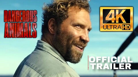 Dangerous Animals - 4K (UHD) Movie Trailer