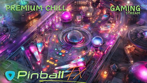 [PREMIUM] Pinball Arcade / Pinball FX / XenoTilt - and just chillin and playin some music
