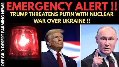 EMERGENCY ALERT !! TRUMP THREATENS PUTIN WITH NUCLEAR WAR IN BRAZEN POST.. IT'S ABOUT TO GO DOWN !!