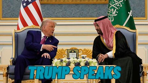 TRUMP SPEAKS AT SAUDI-US INVESTMENT FORUM 2025