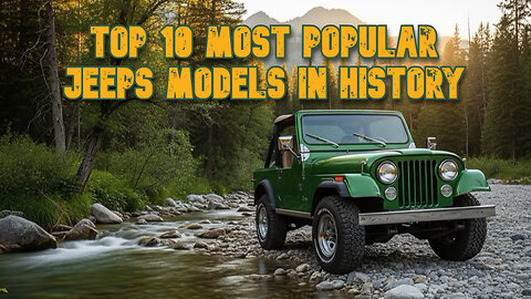 Top 10 Most Popular Jeep Models in History
