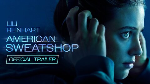American Sweatshop - Official Trailer (2025) Lili Reinhart