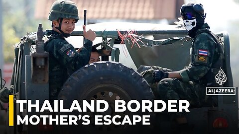 Thai mother fleeing border fighting shares her story