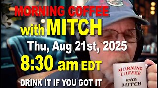 MORNING COFFEE with MITCH - Carnivore Talk - Thu Aug 21st, 2025, 8:30am EDT