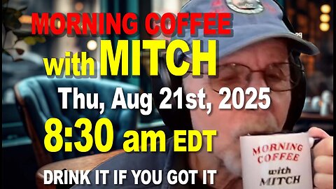 MORNING COFFEE with MITCH - Carnivore Talk - Thu Aug 21st, 2025, 8:30am EDT