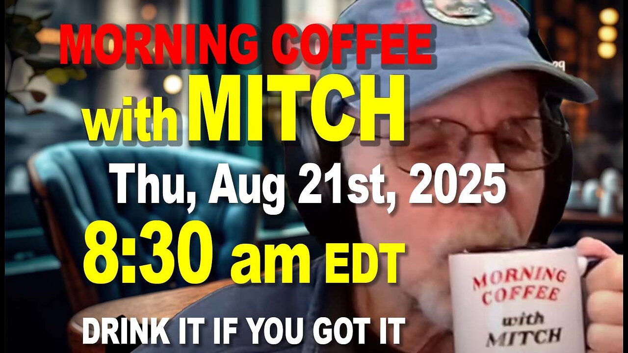 MORNING COFFEE with MITCH - Carnivore Talk - Thu Aug 21st, 2025, 8:30am EDT
