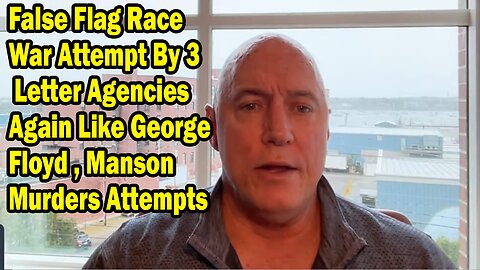 Michael Jaco Update Sep 8: False Flag Race War Attempt By 3 Letter Agencies Again Like George Floyd 